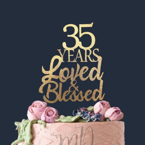 Loved & Blessed Glitter Cake Topper: 35th Birthday, Anniversary
