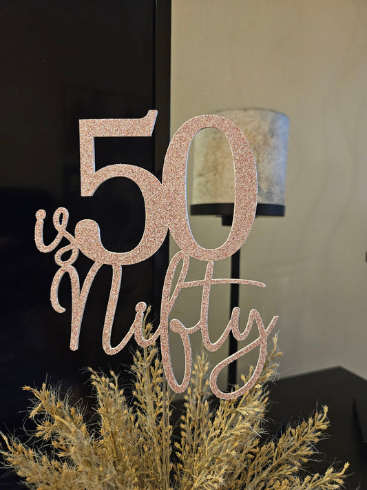 50 is Nifty Glitter Cake Topper, Custom Age