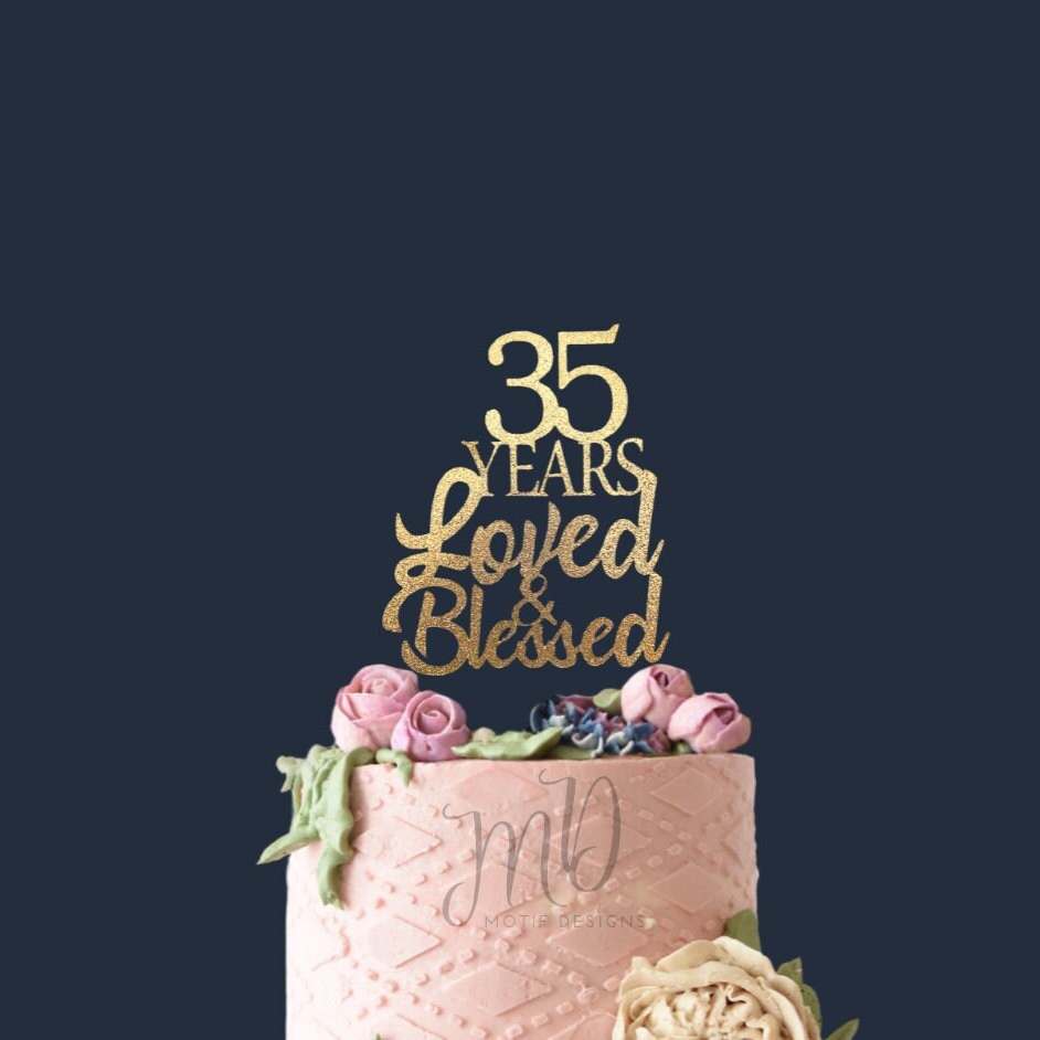 Loved & Blessed Glitter Cake Topper: 35th Birthday, Anniversary