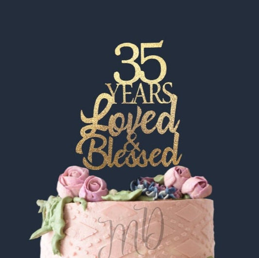 Loved & Blessed Glitter Cake Topper: 35th Birthday, Anniversary